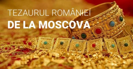 România începe marea bătălie pentru recuperarea tezaurului de la Moscova: Comisia Europeană se implică direct