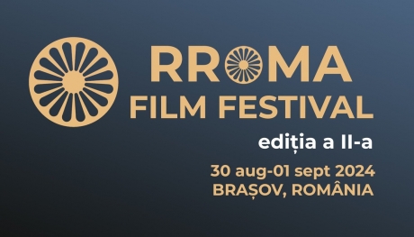 RROMA Film Festival - între 30 august şi 1 septembrie, la Braşov şi în comuna Augustin